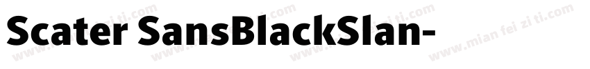 Scater SansBlackSlan字体转换